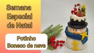 Semana Especial de Natal  Potinho Boneco de Neve [upl. by Vowel556]