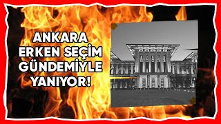 ANKARA ERKEN SEÇİM GÜNDEMİYLE YANIYOR ÖZGÜR ÖZEL DÜĞMEYE BASTI ERDOĞAN KARA KARA DÜŞÜNÜYOR [upl. by Alyacim]