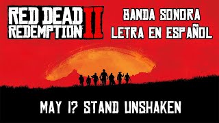 MAY I STAND UNSHAKEN  BANDA SONORA SUBTITULADA  RED DEAD REDEMPTION 2 [upl. by Verina]