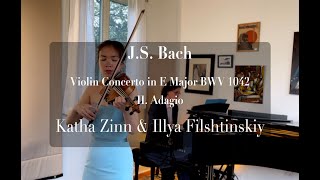 Bach Violin Concerto in E Major BWV 1042 II Adagio Katha Zinn Illya Filshtinskiy [upl. by Anyale]