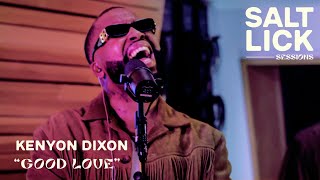 Kenyon Dixon quotGood Lovequot  Live Studio Performance [upl. by Mazur]