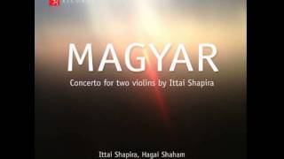 Ittai Shapira MAGYAR Concerto fo 2 Violins 2nd Mvt quotThe Potionquot Excerpt [upl. by Coveney]