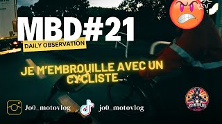 MBD21  Je m’embrouille avec un cycliste je suis en tort Daily Observations [upl. by Sarnoff]