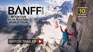 Banff Mountain Film Festival  2019 UK amp Ireland Tour Trailer [upl. by Chenee]