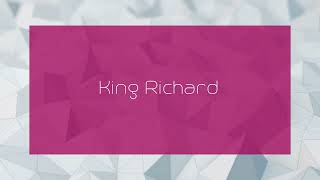 King Richard  appearance [upl. by Aicinat184]