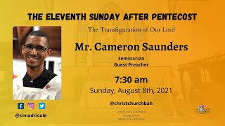 The Eleventh Sunday After Pentecost  Transfiguration of Our Lord  August 8th 2021 730 [upl. by Avirt]