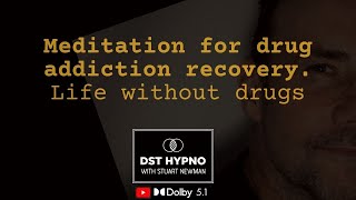 ⭐ Breaking Free Meditation for Drug Addiction Recovery ► 51 DST Hypno with Stu Newman [upl. by Ahseiat]