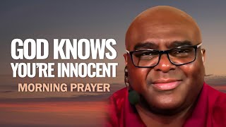 God Knows You Are Innocent  Morning Prayer [upl. by Inaleon]