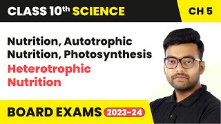 Nutrition Autotrophic Nutrition Photosynthesis Heterotrophic Nutrition  Class 10 Science Ch 5 [upl. by Lennard340]