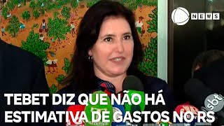 Governo não tem estimativa dos gastos para socorro e reconstrução do Rio Grande do Sul diz Tebet [upl. by Michi]