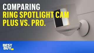 Comparing Ring Spotlight Cam Plus vs Pro Tech Tips from Best Buy [upl. by Gustave]