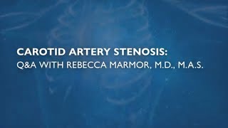 Carotid Artery Stenosis  QampA with Rebecca Marmor MD MAS [upl. by Llertal]