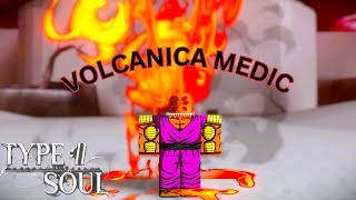 Type Soul VOLCANICA MEDIC IS UNBEATABLE [upl. by Hanimay]