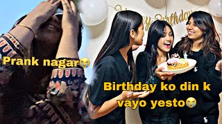 Pariwar bina ko adhuro birthdayðŸ˜­Sathi lai mitho prank gareyðŸ˜‰ [upl. by Laverna494]