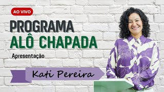 📺 Programa Alô Chapada  AO VIVO  SEGUNDAFEIRA 21102024 alochapada [upl. by Adaner206]