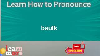 How to Pronounce baulk [upl. by Aihtyc]