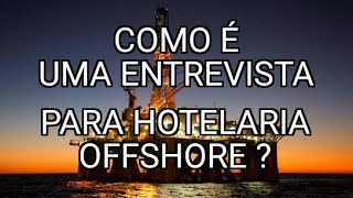 03  DICAS IMPORTANTÍSSIMAS PARA ENTREVISTAS DE HOTELARIA OFFSHORE [upl. by Dnaltiac]