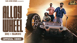 Alloy Wheel Official Video Dc  Sukki  Ednit  New Haryanvi Song [upl. by Ididn]