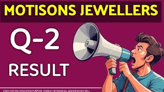 MOTISONS JEWELLERS Q2 RESULT motisonsjewellers motisons kalyanjewellers sencogold skygoldshare [upl. by Nnylram769]