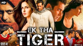 Ek Tha Tiger Full Movie Hindi Review amp Facts  Salman Khan  Katrina Kaif  Ranvir Shorey [upl. by Pickar]