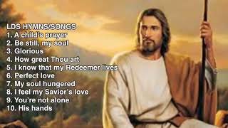 LDS HYMNS PLAYLIST  10 LDS SONGS [upl. by Leupold]