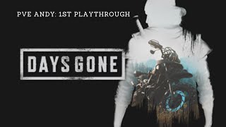 Days Gone 1st Playthrough [upl. by Ashlan]