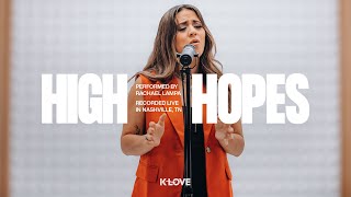 Rachael Lampa  High Hopes  Exclusive KLOVE Performance [upl. by Renrag]