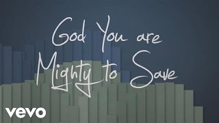 Laura Story  Mighty To Save Official Lyric Video [upl. by Yard]