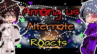 Among us alternate react to themselves • rodamrix • gacha reaction [upl. by Htebarual116]