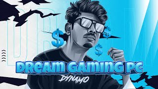 MY DREAM GAMINGSTREAMING PC  DYNAMO GAMING SETUP TOUR [upl. by Caro]