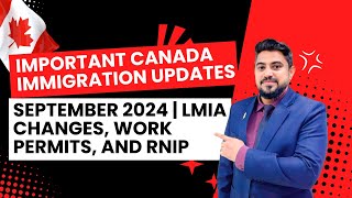 Important Canada Immigration Updates  September 2024  LMIA Changes Work Permits and RNIP Closure [upl. by Adnol810]