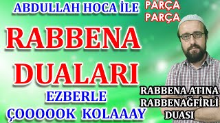 Rabbena duası ezberleme Parça Parça Rabbena Atina duası ve Rabbenagfirli duası Abdullah Hoca [upl. by Thera792]