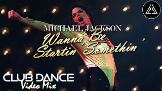 Michael Jackson  Wanna Be Startin Somethin Club Dance Video Remix ARATH JG [upl. by Vipul406]