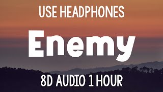 Imagine Dragons amp JID  Enemy  1 Hour 8D Audio [upl. by Wyatan]