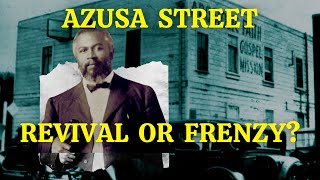 Azusa Street Revival or Frenzy [upl. by Barhos431]