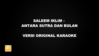 KARAOKE SALEEM IKLIM  ANTARA SUTRA DAN BULAN Versi Original [upl. by Cindee268]