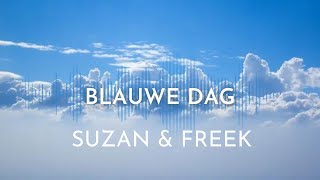 Blauwe Dag  Suzan amp Freek Karaoke [upl. by Novahs]