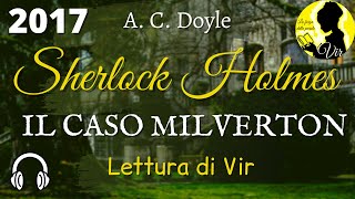 Arthur Conan Doyle  Lavventura di Charles Augustus Milverton  Audiolibro Lettura di Vir [upl. by Pillyhp]