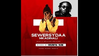 LATEST SEWERSYDAA MKADINALI MIXTAPE by Selekta SLIM [upl. by Dnomso257]