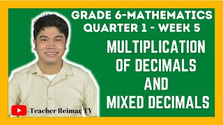 MULTIPLICATION OF DECIMALS AND MIXED DECIMALS  MATH 6  Q1  WEEK 5 [upl. by Neevan]