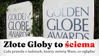 ZŁOTE GLOBY TO ŚCIEMA Smutna prawda o ludziach którzy mówią Wam co oglądać [upl. by Dachi]