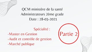 QCM ministère de la santé Administrateurs 2ème grade Spécialité 28032021 Partie 2 [upl. by Nannaihr655]