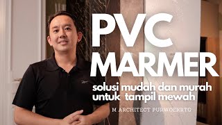 SOLUSI MEWAH HARGA MURAH  PVC MARMER  M Architect Purwokerto [upl. by Tabber518]