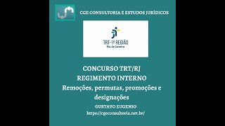 Concurso TRTRJ  Regimento Interno  Remoções permutas promoções e designações [upl. by Hayotal]