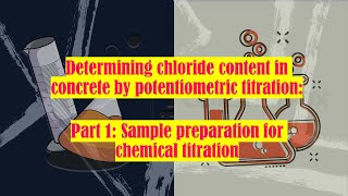 Determining chloride content in concrete by titration Part 1 Complete sample preparation video [upl. by Kcirted]