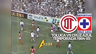 Toluca vs Cruz Azul  Resumen Temporada 198485 Liga MX [upl. by Hewitt]