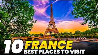 10 Best Places to Visit in France  Top French Destinations for 2024 [upl. by Yonita395]