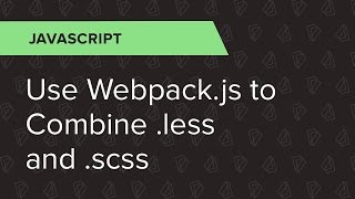 JavaScript Ep 4 Use Webpackjs to combine less and scss [upl. by Ailati]