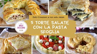 5 TORTE SALATE CON LA PASTA SFOGLIA [upl. by Yniattirb243]