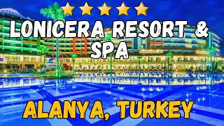 Lonicera Resort amp Spa  Antalya Turkey AllInclusive Resort [upl. by Ruvolo840]